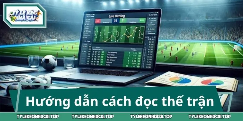 Hướng dẫn cách đọc thế trận để đặt kèo tổng bàn thắng lẻ
